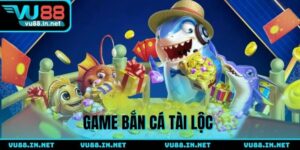 Bắn Cá Tài Lộc - Huyền thoại săn cá đổi thưởng hấp dẫn
