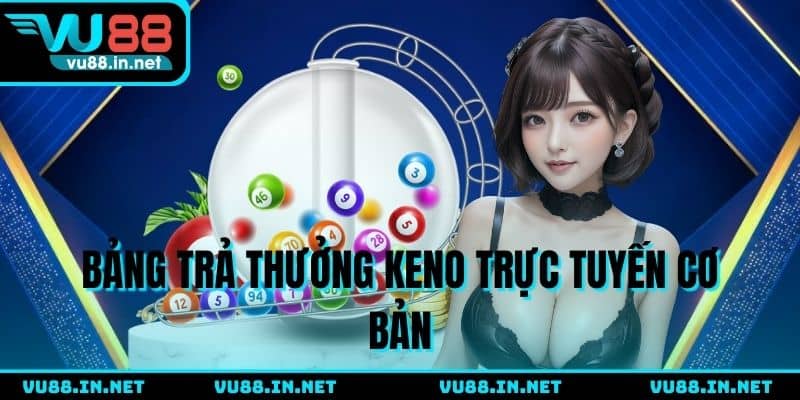 Bảng trả thưởng Keno trực tuyến cơ bản