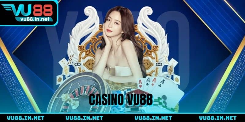 Casino VU88 - Thiên Đường Cá Cược Với Mức Thưởng Hấp Dẫn