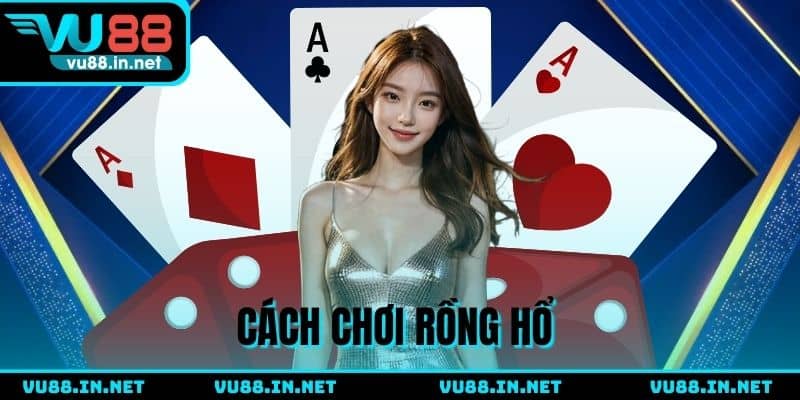 Chi tiết cách tham gia một ván Rồng Hổ online