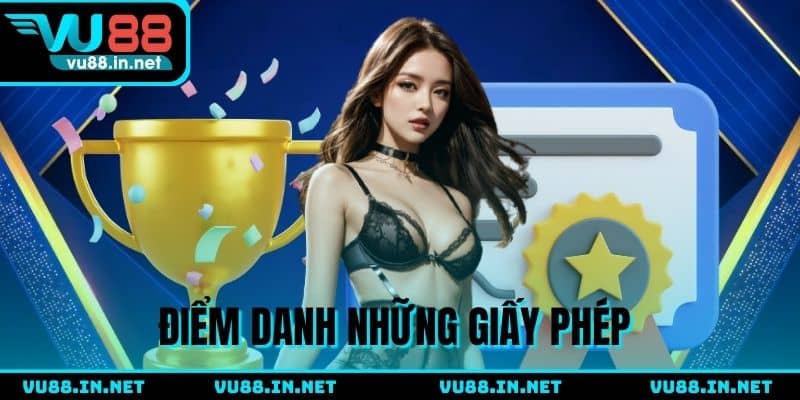 Điểm danh những giấy phép nhà cái VU88 hiện nay