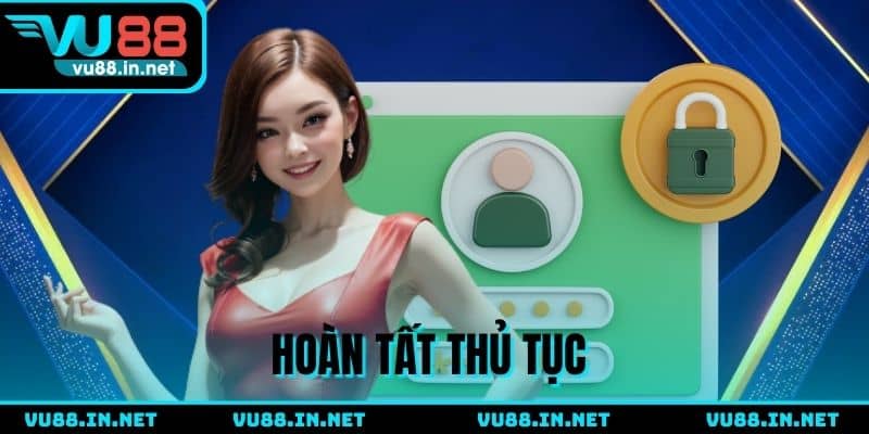 Hoàn tất thủ tục đăng nhập VU88 sau 3 bước