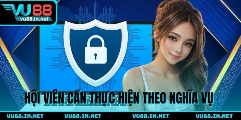 Hội viên cần thực hiện theo nghĩa vụ theo quy định