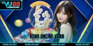 Keno Online VU88 - Quay Thưởng Tìm Số Phát Tài Nhanh Chóng