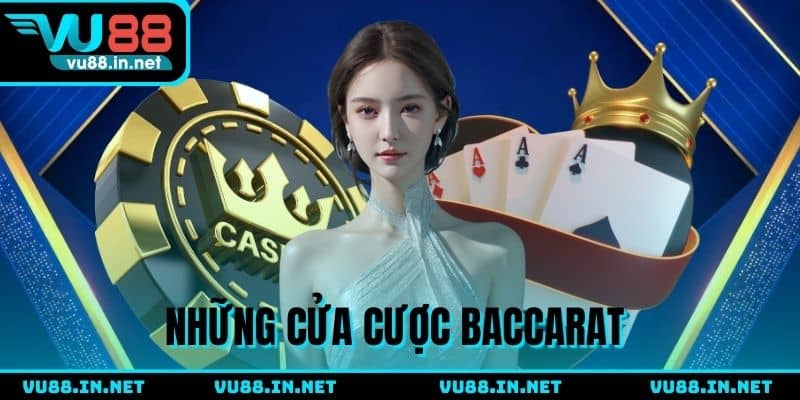 Những cửa cược cơ bản trong baccarat online