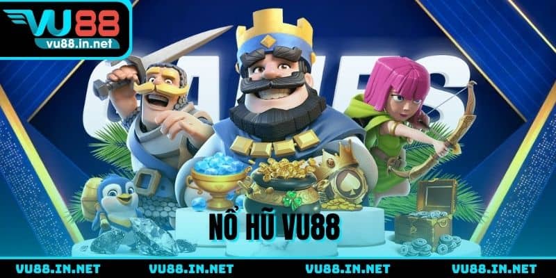 Nổ Hũ VU88 - Thiên Đường Quay Slot Săn Jackpot Cực Khủng