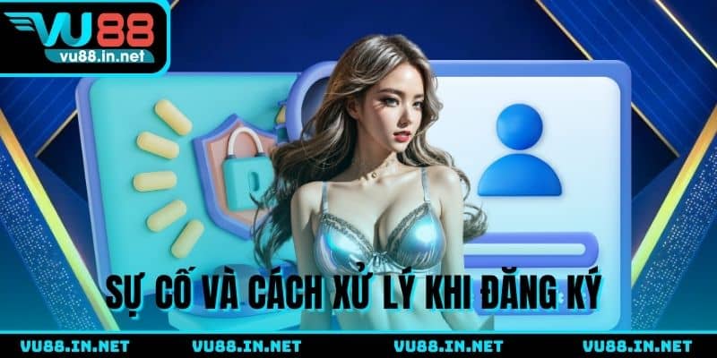 Sự cố và cách xử lý khi mở tài khoản