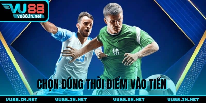Tập trung vào thời điểm khi cược kèo Tài Xỉu