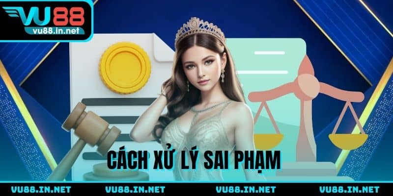 Xử lý vi phạm điều khoản và điều kiện đúng quy định